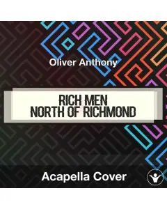 Rich Men North Of Richmond - Oliver Anthony - Acapella Cover