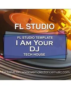 FL Studio Template I Am Your DJ