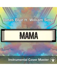 Jonas Blue ft. William Singe - Mama (Instrumental Cover)