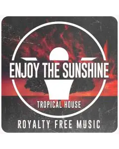 Enjoy the Sunshine (Summer Tropical House) - 5 Versions