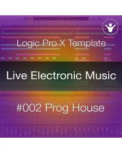 Progressive House Logic Pro X Template + Free Tutorial | Live Electronic Music 002
