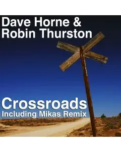 Dave Horne & Robin Thurston  - Crossroads (Mikas Remix)