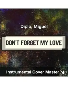 Don't Forget My Love - Diplo, Miguel. - Instrumental Cover