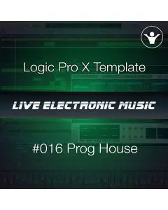 Progressive House Logic Pro X Template + Free Tutorial | Live Electronic Music 016