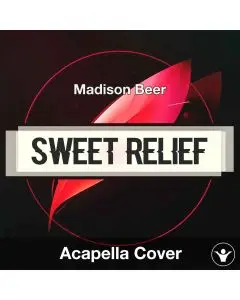 Sweet Relief - Madison Beer - Acapella Cover