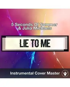 5 Seconds Of Summer & Julia Michaels - Lie To Me (Instrumental Cover)