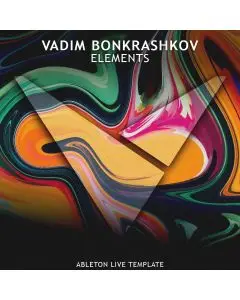 Vadim Bonkrashkov - Elements [Ableton Live Template]