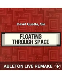 Floating Through Space (David Guetta, Sia) Ableton Live Remake Template