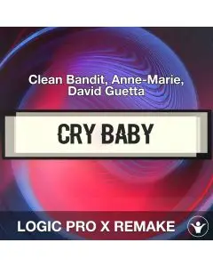 Cry Baby - Clean Bandit, Anne-Marie, David Guetta - Logic Pro Remake