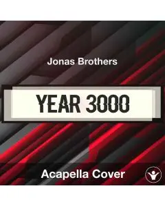 Year 3000 - Jonas Brothers - Acapella Cover