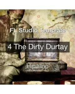 4 The Dirty Durtay FL Studio Template