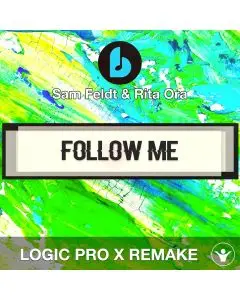 Follow Me by Sam Feldt & Rita Ora Logic Pro X Remake