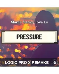 Pressure (Martin Garrix, Tove Lo) Logic 10.6 Remake Template