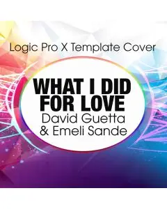 What I Did For Love (David Guetta ft. Emeli Sande) Logic Pro X Remake