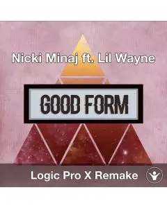 Good Form (Nicki Minaj ft. Lil Wayne) Logic X Remake Template