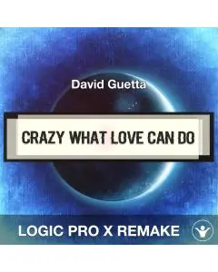 Crazy What Love Can Do (David Guetta) Logic Pro X Remake Template