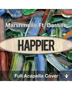Happier (Marshmello Ft. Bastille) Cover Acapella