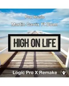 High On Life (Martin Garrix ft. Bonn) - Logic X Template Remake