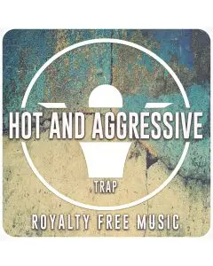 Hot and Aggressive (Intense Powerful Trap) - 4 Versions
