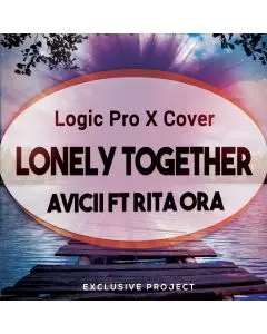 Lonely Together (Avicii ft. Rita Ora) Logic Pro X Project Cover