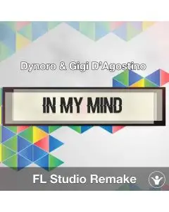In My Mind (Dynoro & Gigi D’Agostino) FL Studio Remake Template