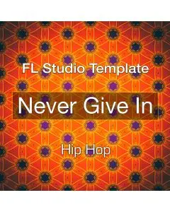 Never Give In FL Studio Template