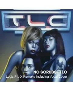 No Scrubs-TLC-Logic Pro Remake