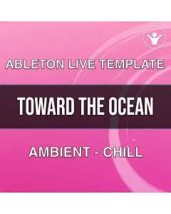 Toward the Ocean - Ableton Live 10 Template
