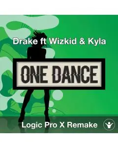 One Dance (Drake ft. Wizkid & Kyla) Logic Pro X Remake Template