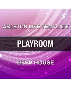 PLAYROOM - DEEP HOUSE ABLETON LIVE TEMPLATE