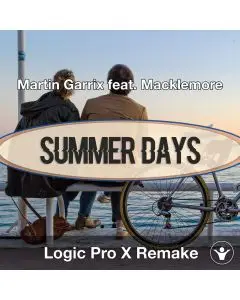 Summer Days (Martin Garrix feat. Macklemore) Logic Pro X Remake