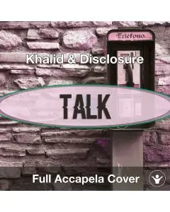 A Capella Khalid, Disclosure - Talk