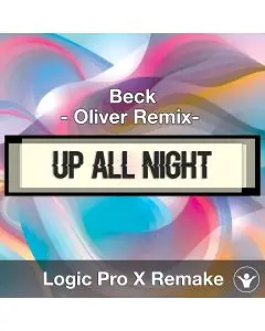 Up All Night - Oliver Remix (Beck) Logic X Remake Template