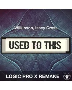Used to This (Wilkinson, Issey Cross) Logic Pro X Remake Template