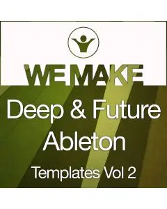We Make Deep and Future House Ableton Templates Vol 2
