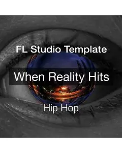 When Reality Hits FL Studio Template