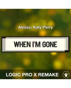 When I'm Gone (Alesso, Katy Perry) Logic Pro X Remake Template