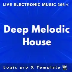 Deep Melodic House Logic Pro X Template - Live Electronic Music 366