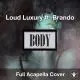 A Capella Loud Luxury ft. Brandon - Body
