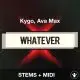 Whatever - Kygo, Ava Max - STEMS + MIDI