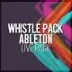 Whistle Pack Ableton Live Pack